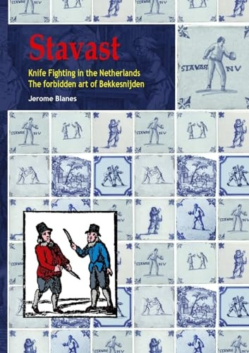 Stavast - Knife Fighting in the Netherlands - The forbidden art of Bekkensnijden