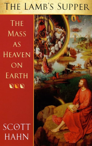 The Lamb's Supper: The Mass as Heaven on Earth