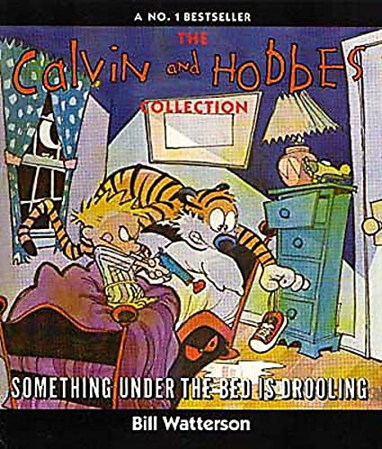 Something Under the Bed Is Drooling: A Calvin and Hobbes Collection