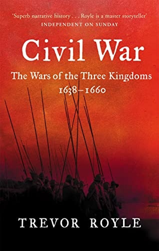 The Civil War: The War of the Three Kingdoms 1638-1660