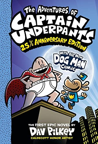 The Adventures of Captain Underpants: 25th and a Half Anniversary Edition (Captain Underpants #1) (Color Edition)