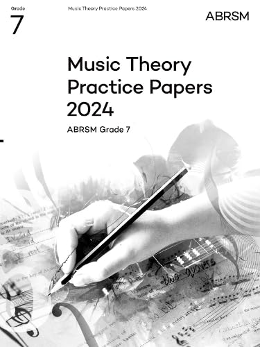 Music Theory Practice  Papers 2024, ABRSM Grade 7  (Theory of Music Exam  papers & answers (ABRSM))
