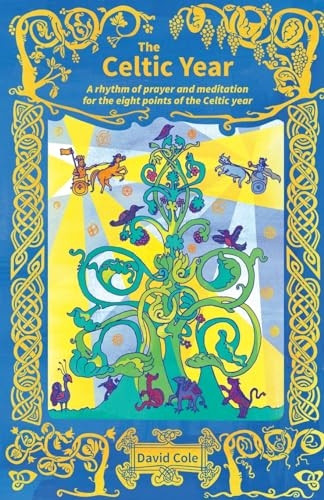 The Celtic Year: A rhythm of prayer and meditation for the eight points of the Celtic year
