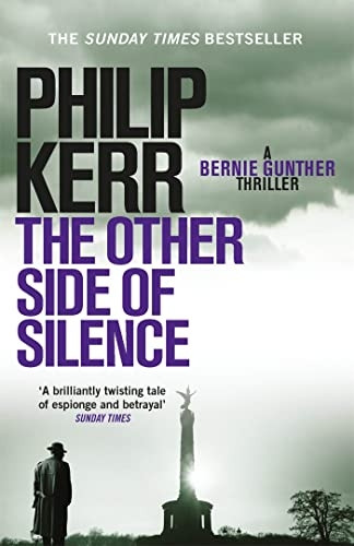 The Other Side of Silence: Bernie Gunther Thriller 11 (Bernie Gunther 11)