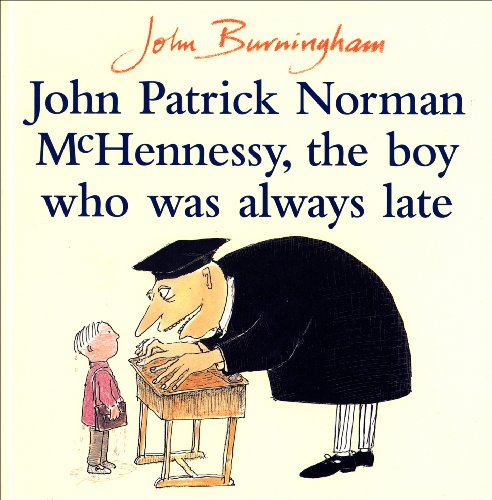 John Patrick Norman McHennessy: The Boy Who Was Always Late (Red Fox Picture Books)