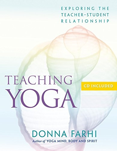Teaching Yoga: Ethics and the Teacher-student Relationship