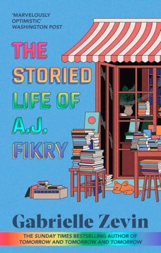 The Storied Life of A.J. Fikry: by the Sunday Times bestselling author of Tomorrow & Tomorrow & Tomorrow 4/11/23