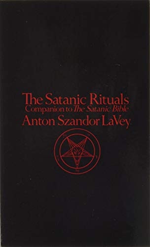 The Satanic Rituals: Companion to the  Satanic Bible