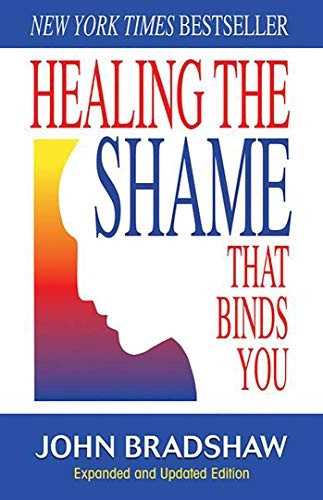 Healing the Shame That Binds You (Recovery Classics) (Recovery Classics)