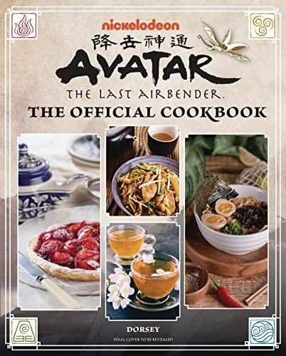 Avatar: The Last Airbender Cookbook: The Official Cookbook : Recipes from the Four Nations