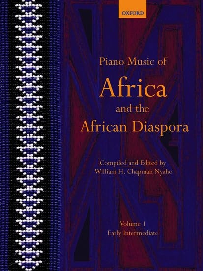 Piano Music of Africa and the African Diaspora Volume 1: Early Intermediate: Early Intermediate v. 1 (Piano Music of the African Diaspora)