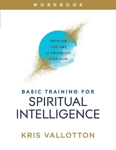 Basic Training for Spiritual Intelligence: Develop the Art of Thinking Like God