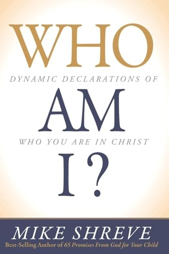 Who Am I?: Dynamic Declarations of Who You Are in Christ