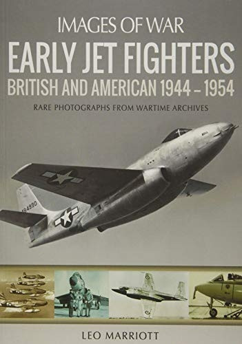 Early Jet Fighters: British and American 1944 - 1954