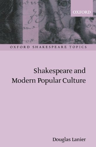 Shakespeare and Modern Popular Culture (Oxford Shakespeare Topics)