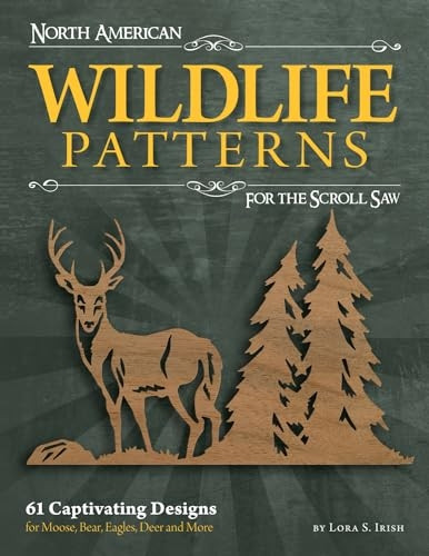 North American Wildlife Patterns for the Scroll Saw: 61 Captivating Designs for Moose, Bear, Eagles, Deer and More