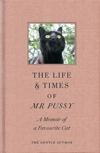 The Life & Times Of Mr Pussy: A memoir of a favourite cat