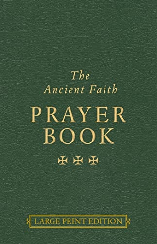 The Ancient Faith Prayer Book Large Print Edition