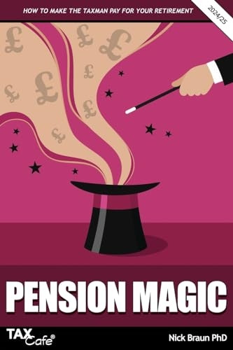 Pension Magic 2024/25: How to Make the Taxman Pay for Your Retirement