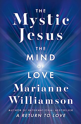The Mystic Jesus: The Mind  of Love