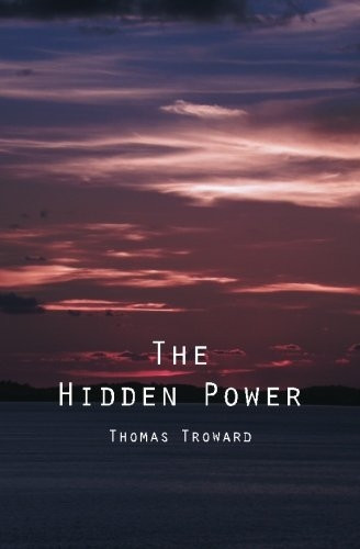 The Hidden Power: And Other Papers on Mental Science