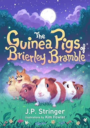 The Guinea Pigs of Brierley Bramble: A Tale of Nature and Magic for Chrildren and Adults