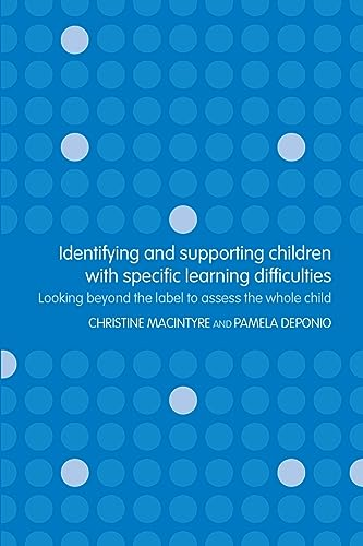 Identifying and Supporting Children with Specific Learning Difficulties: Looking Beyond the Label to Assess the Whole Child