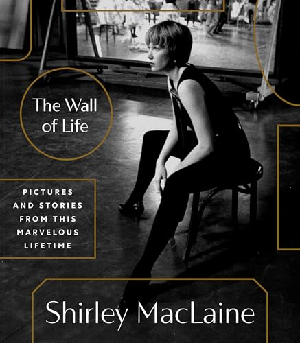 The Wall of Life: Pictures  and Stories from This  Marvelous Lifetime