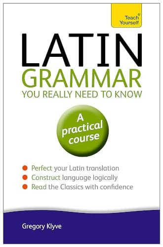 Latin Grammar You Really Need to Know: Teach Yourself (Teach Yourself: Language)