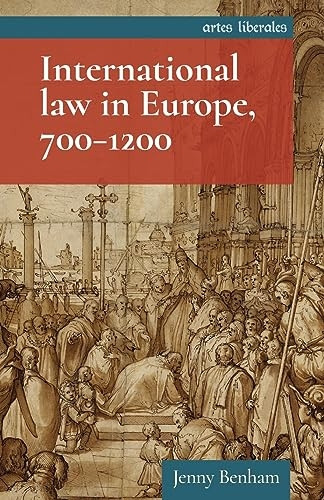 International Law in Europe, 700-1200 (Artes Liberales)