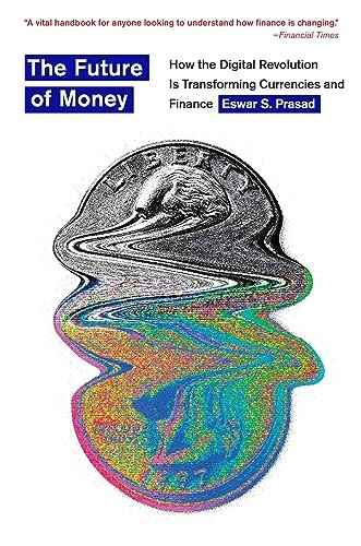 The Future of Money: How the Digital Revolution Is Transforming Currencies and Finance