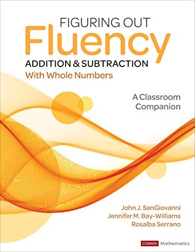 Figuring Out Fluency - Addition and Subtraction With Whole Numbers: A Classroom Companion (Corwin Mathematics Series)