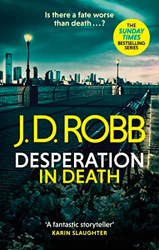 Desperation in Death: An Eve Dallas thriller (In Death 55) (In Death)