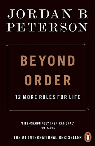 Beyond Order: 12 More Rules for Life