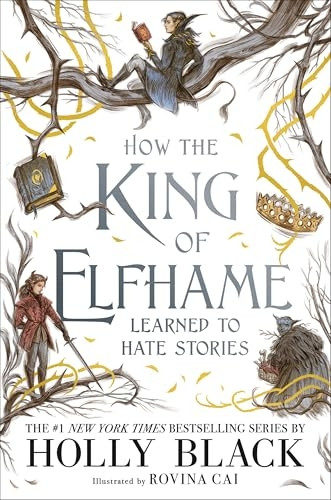 How the King of Elfhame Learned to Hate Stories (Folk of the Air)
