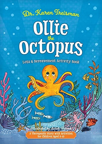 Ollie the Octopus Loss and Bereavement Activity Book: A Therapeutic Story with Activities for Children Aged 5-10 (Therapeutic Treasures Collection)