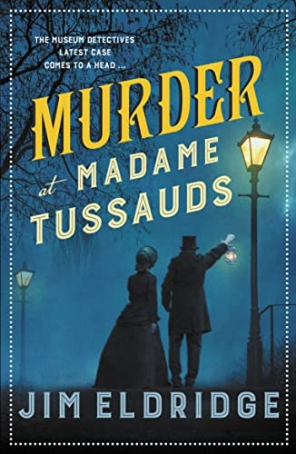 Murder at Madame Tussauds: The gripping historical whodunnit (Museum Mysteries)