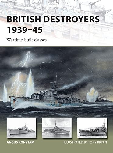 British Destroyers 1939-45: Wartime-built classes - New Vanguard 253