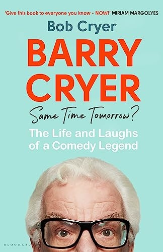 Barry Cryer: Same Time Tomorrow?: The Life and Laughs of a Comedy Legend