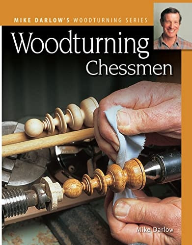 Woodturning Chessmen (Mike Darlow's Woodturning)