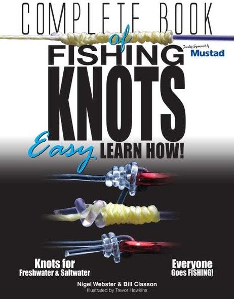 Complete Book of Fishing Knots: Your complete guide to fishing knots