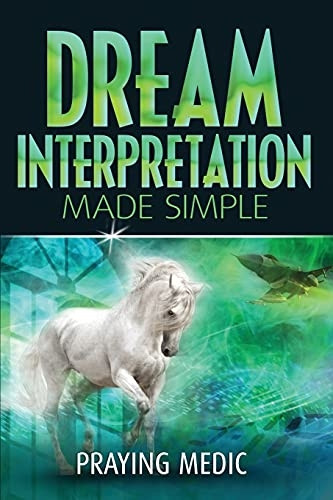 Dream Interpretation Made Simple (Kingdom of God Made Simple)