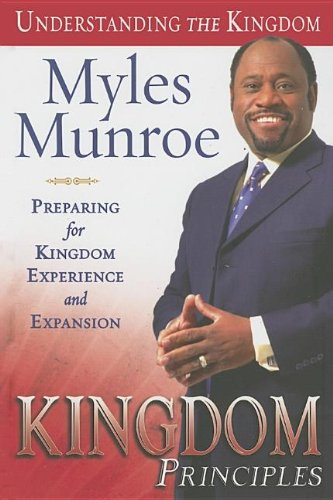 Kingdom Principles: Preparing for Kingdom Experience and Expansion (Understanding the Kingdom) (Understanding the Kingdom)