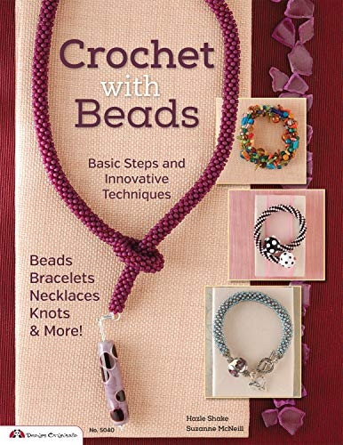 Crochet with Beads: Basic Steps and Innovative Techniques (Design Originals)