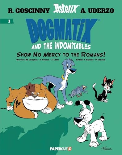 Dogmatix and the Indomitables Vol. 1 : Show No Mercy to the Romans!