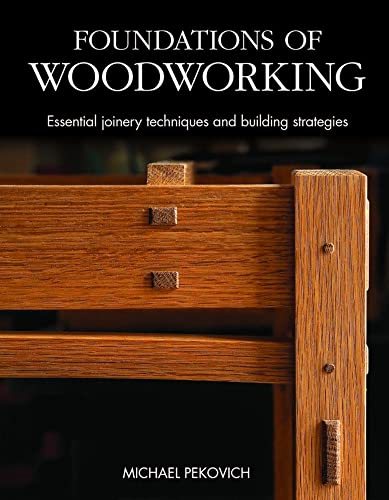 Foundations of Woodworking: Smart Strategies to Help You Do Better Work