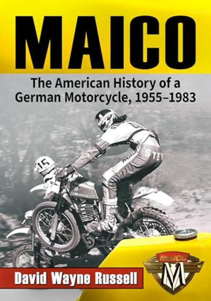Maico : the American History of a German Motorcycle, 1955-1983