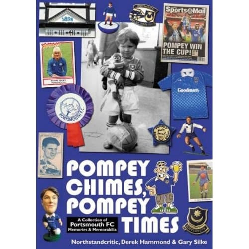 Pompey Chimes, Pompey Times: A Collection of Portsmouth FC Memories and Memorabilia
