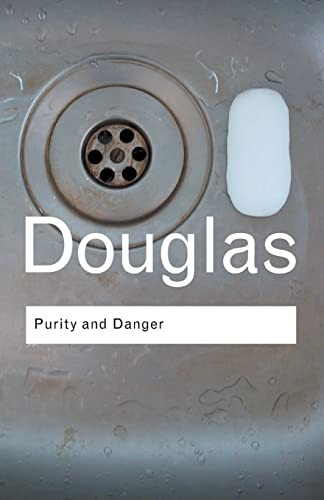 Purity and Danger: An Analysis of the Concepts of Pollution and Taboo