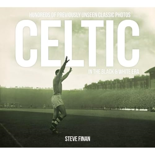 Celtic In The Black & White Era